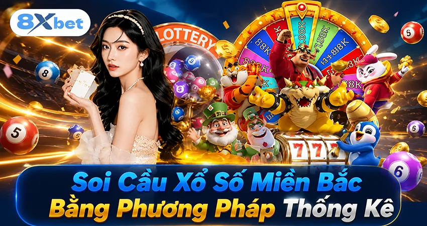 Soi cầu xổ số miền Bắc bằng phương pháp thống kê