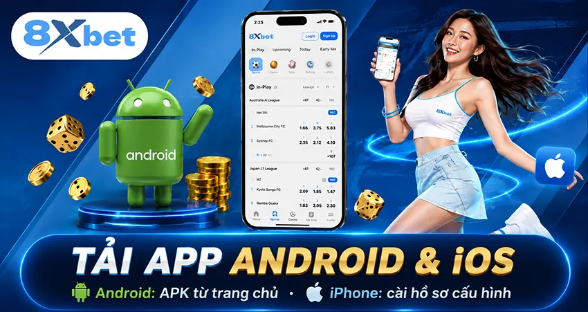 Tải app 8xbet cho Android bằng file APK và cho iPhone bằng hồ sơ cấu hình